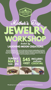 Mother's Day Jewelry Workshop with Laughing Moon Creations